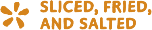 Sliced, fried, and salted claim